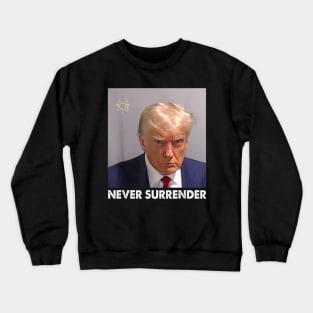Never Surrender Crewneck Sweatshirt